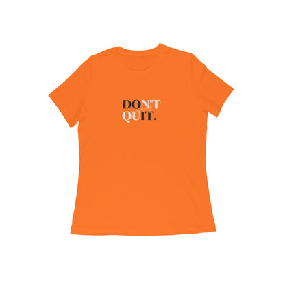 Don't Quit Girl, Motivation T-Shirt