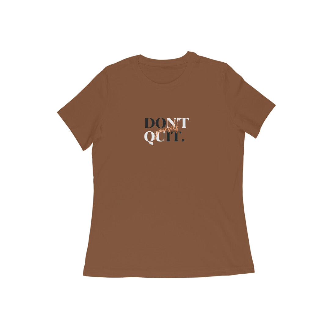 Don't Quit Girl, Motivation T-Shirt