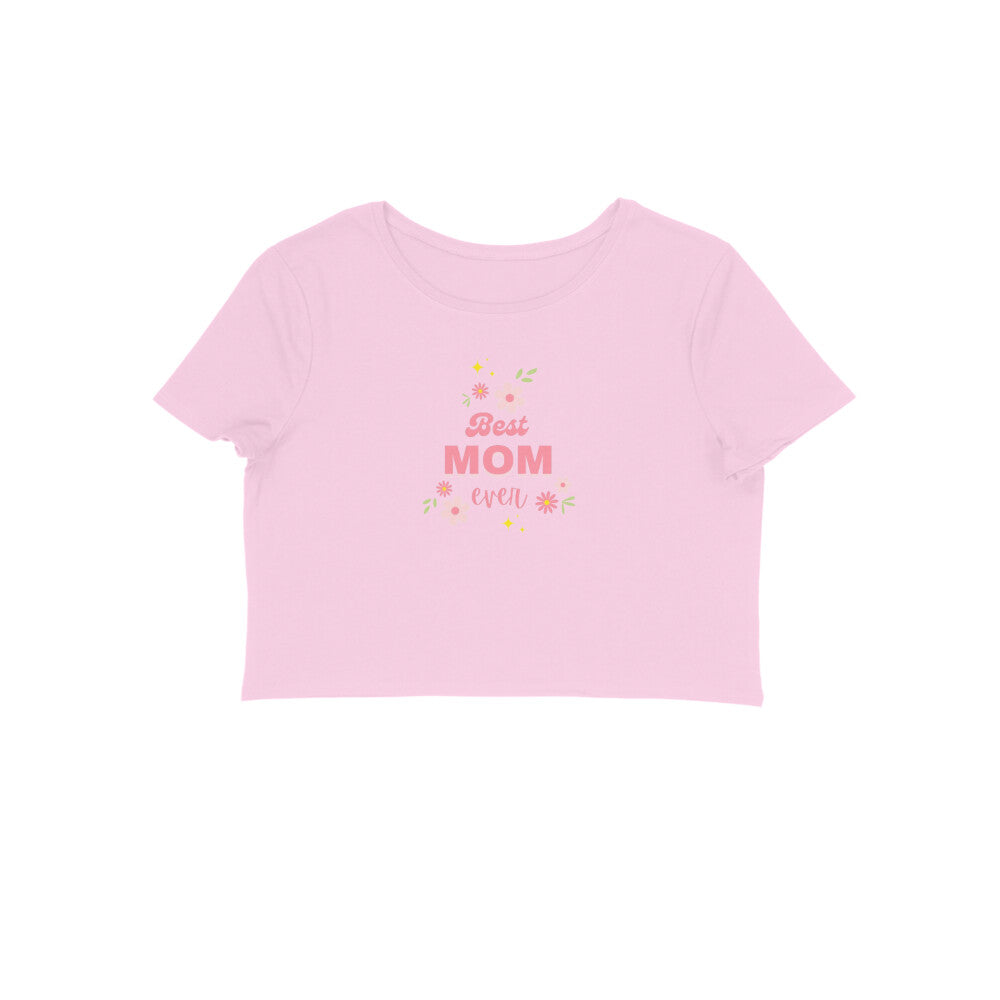 Best Mom Ever, Women's Crop Top