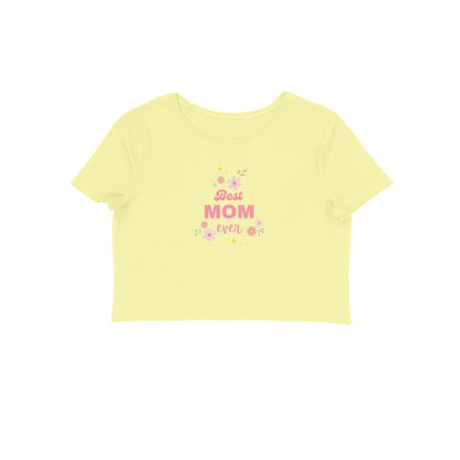 Best Mom Ever, Women's Crop Top