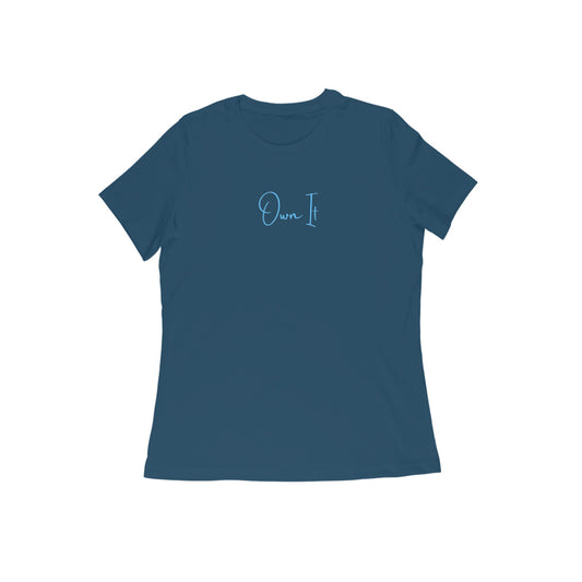 Own it Blue, Women's T-Shirt