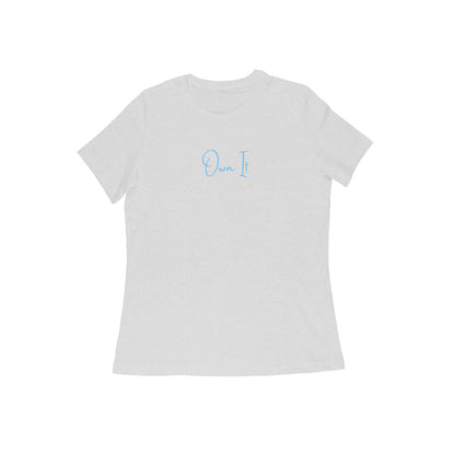 Own it Blue, Women's T-Shirt