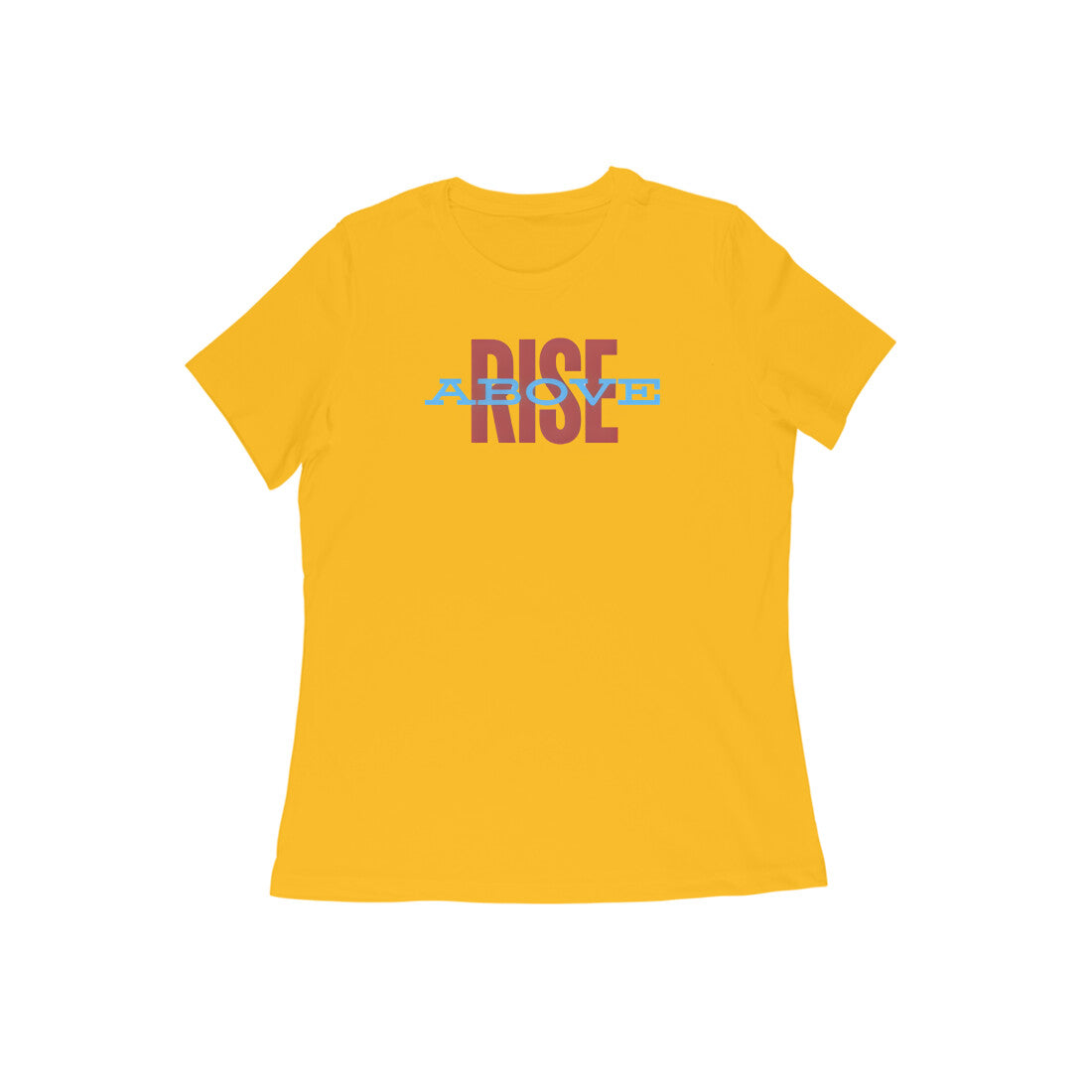 Rise Above, Women's T-Shirt