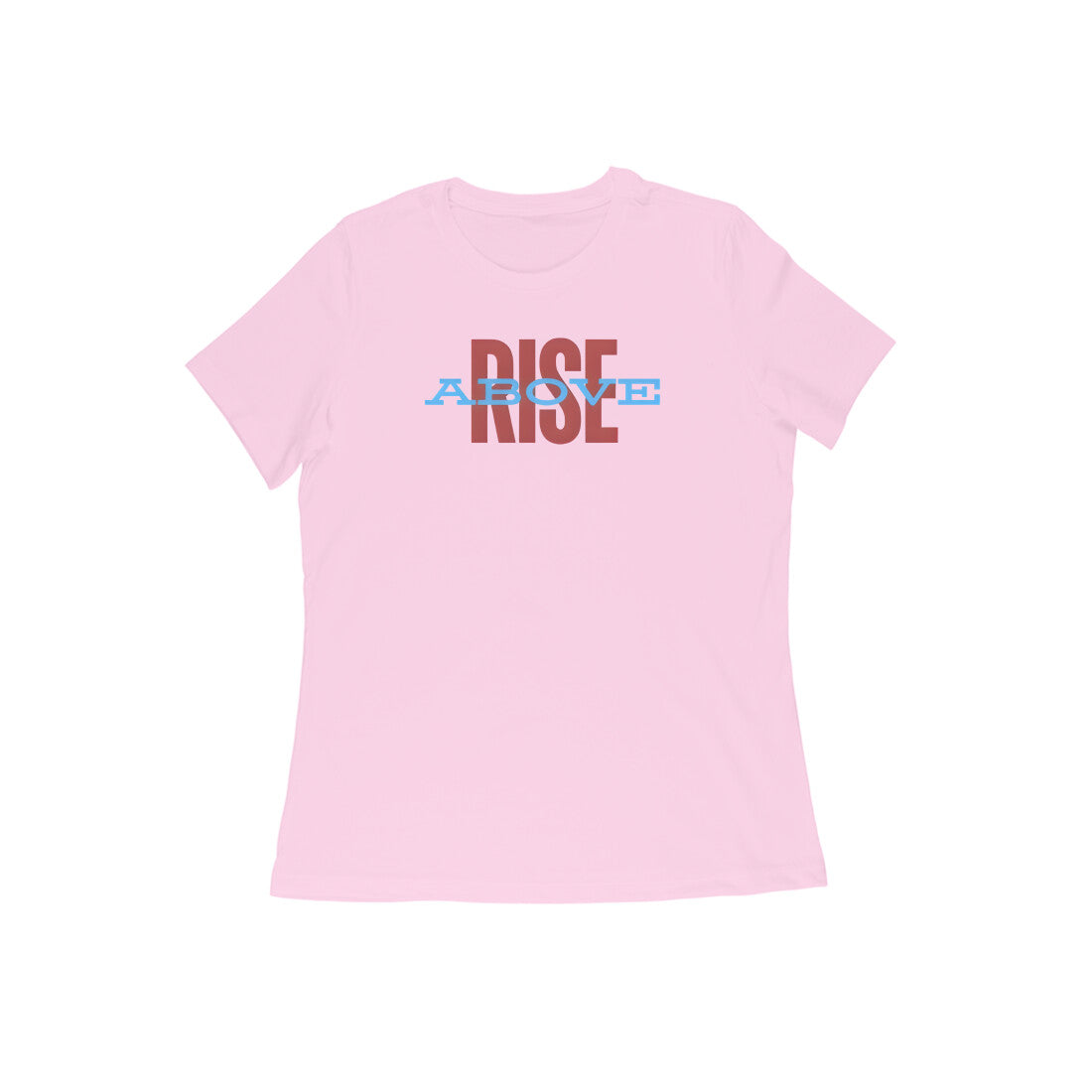 Rise Above, Women's T-Shirt