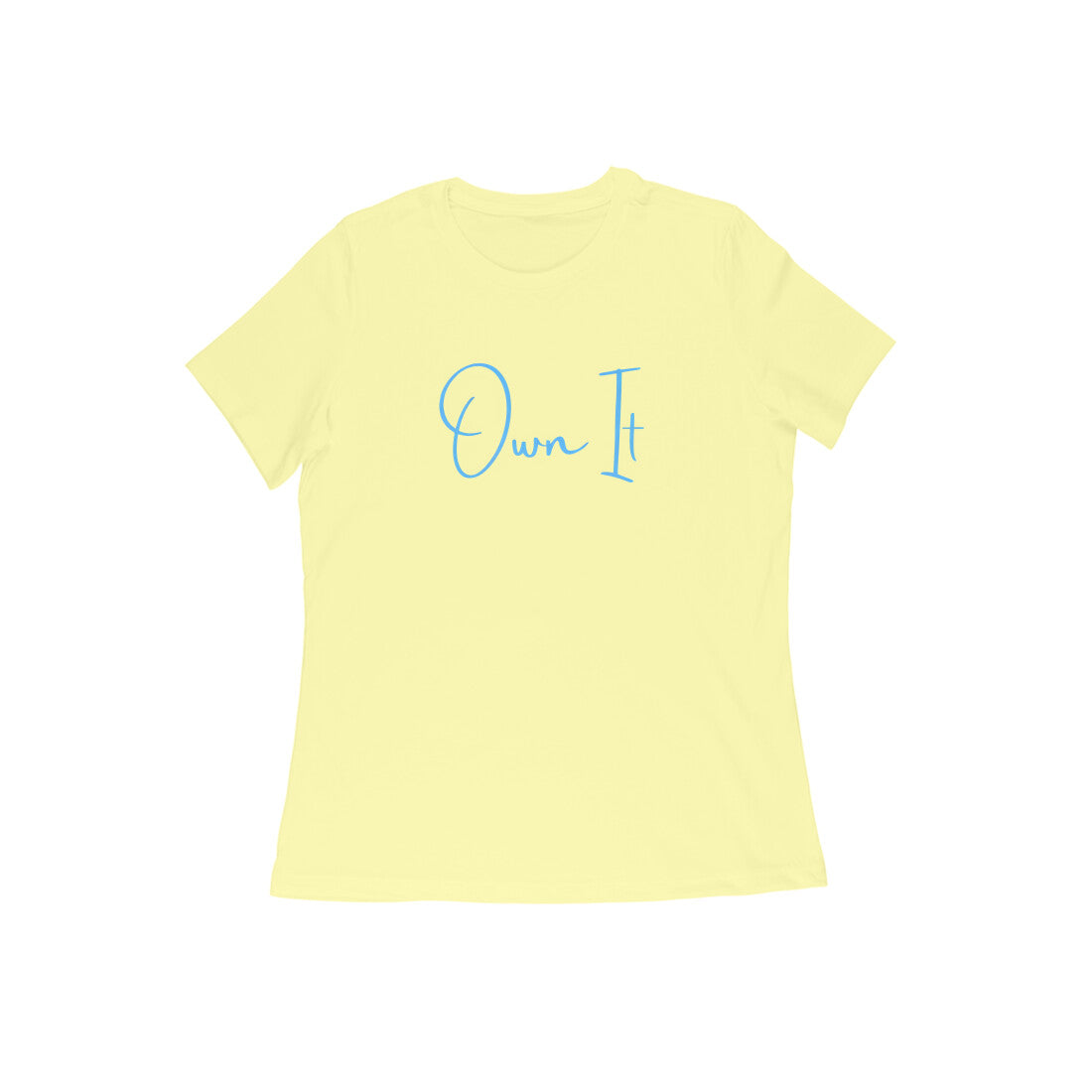 Own It, Women's T-Shirt