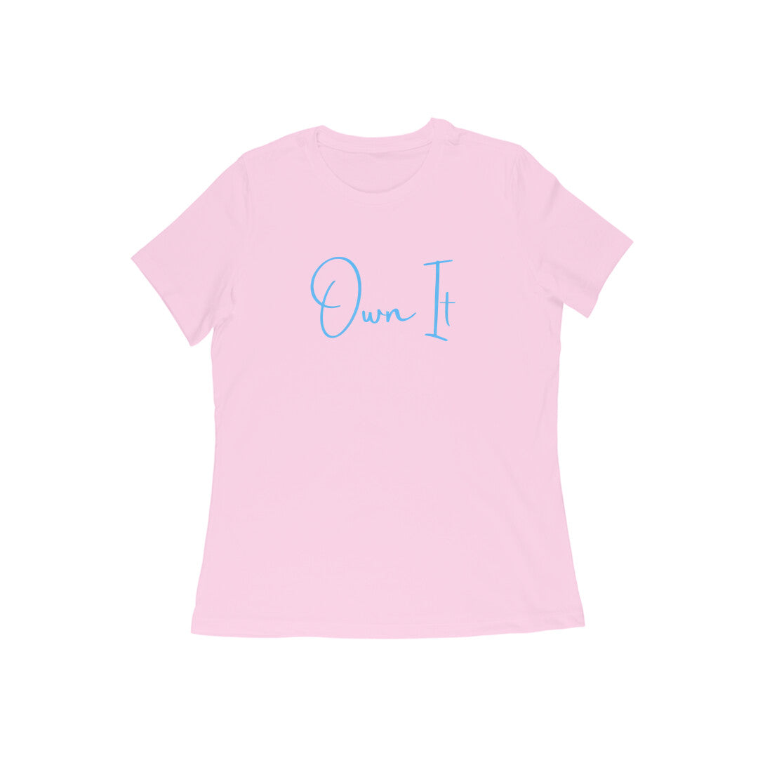 Own It, Women's T-Shirt