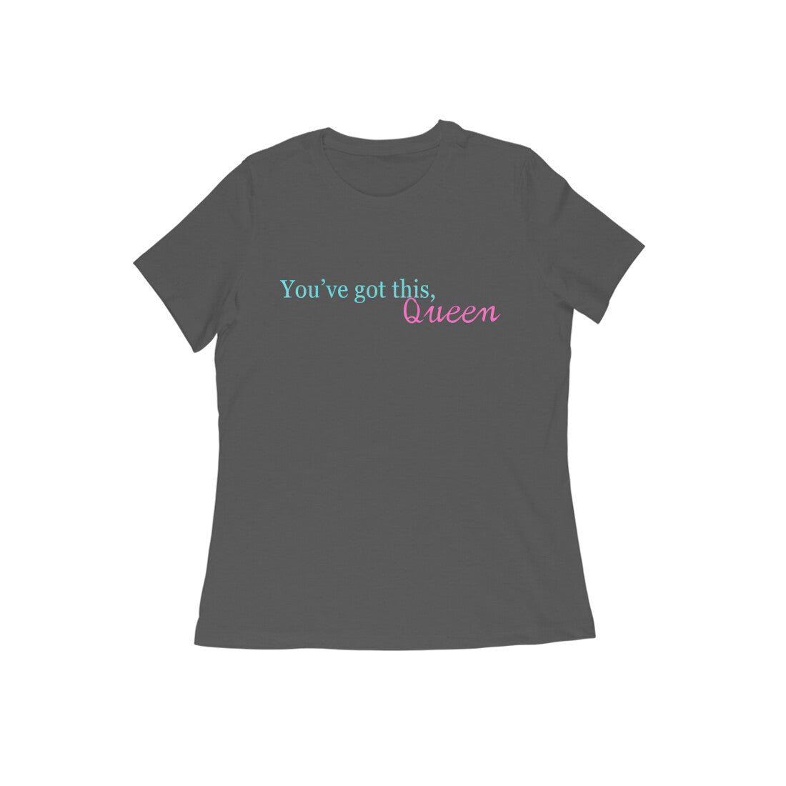 You got this Queen, Women's T-shirt