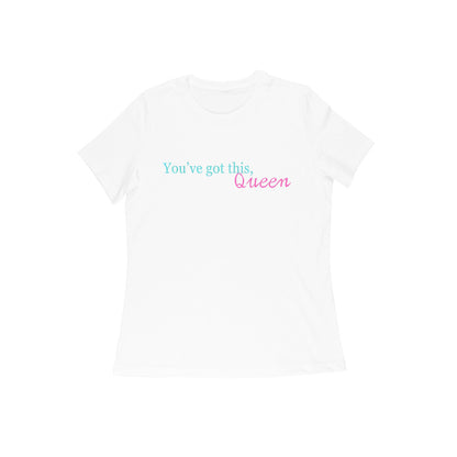 You got this Queen, Women's T-shirt