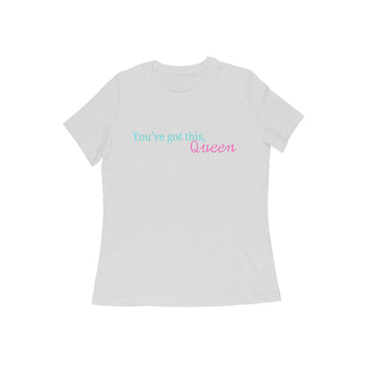 You got this Queen, Women's T-shirt