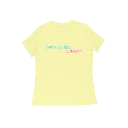 You got this Queen, Women's T-shirt