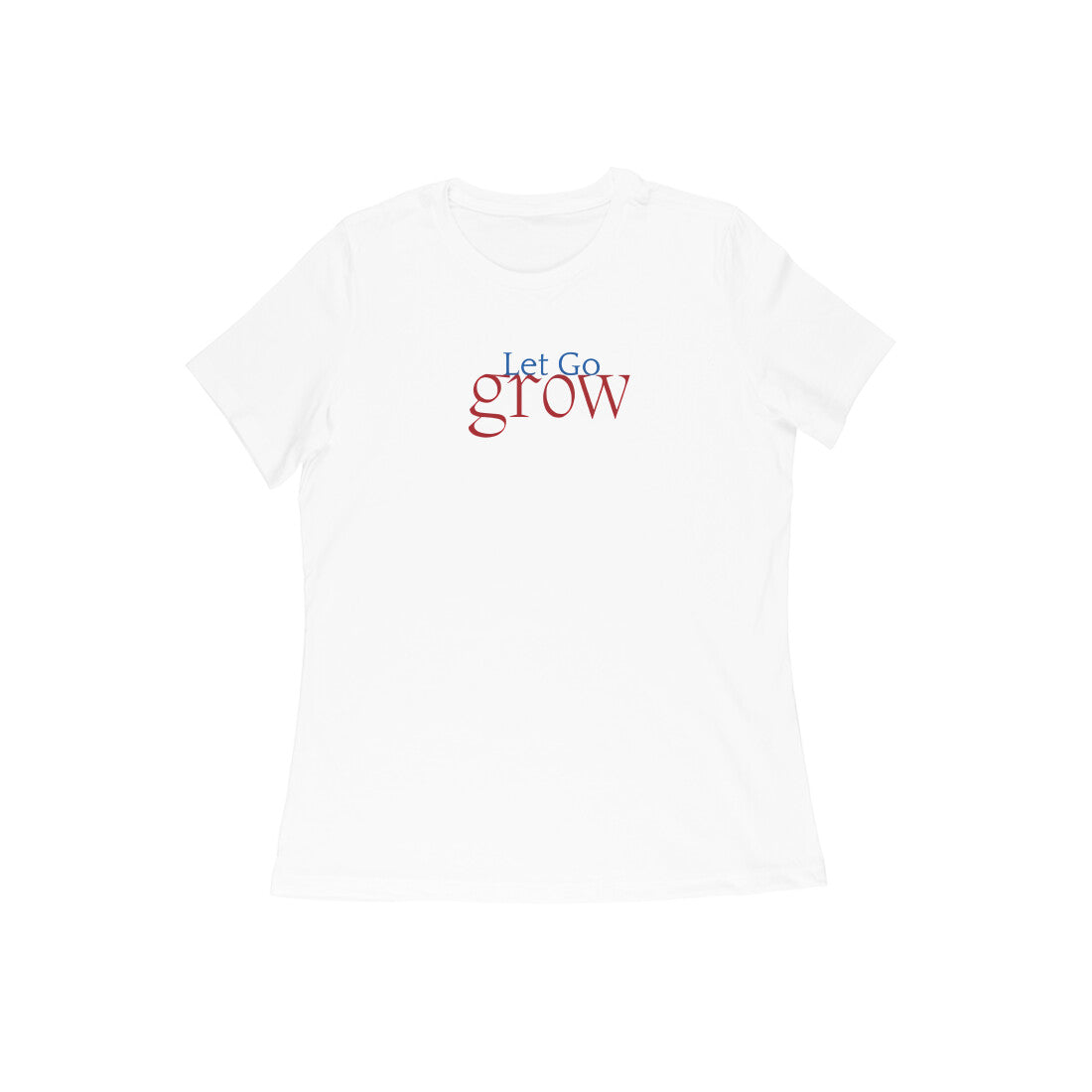 Let Go, Grow, Women's T-Shirt