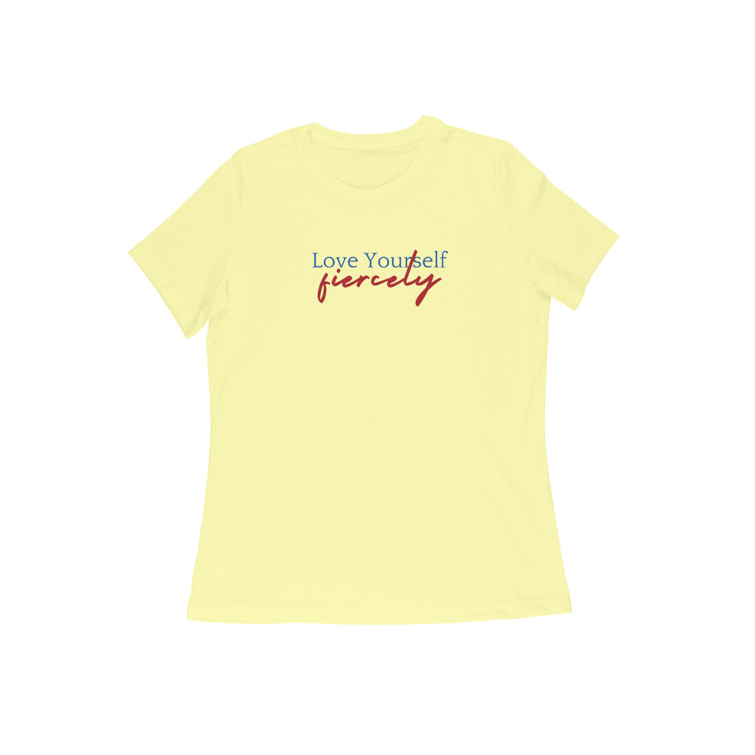 LoveYourself Fiercely, Women's T-Shirt