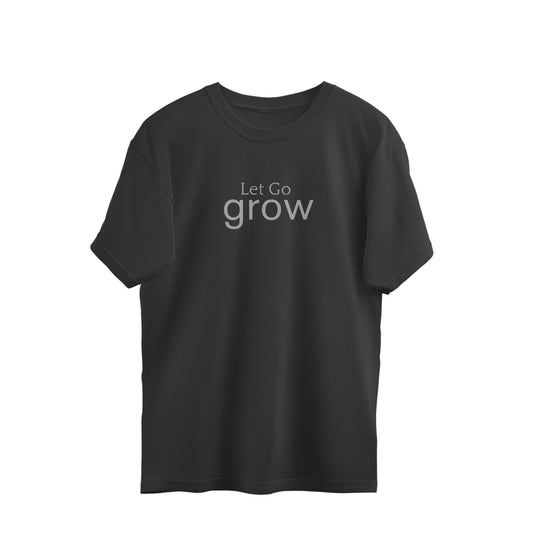 Let Go, Grow- Women's Oversized T-Shirt