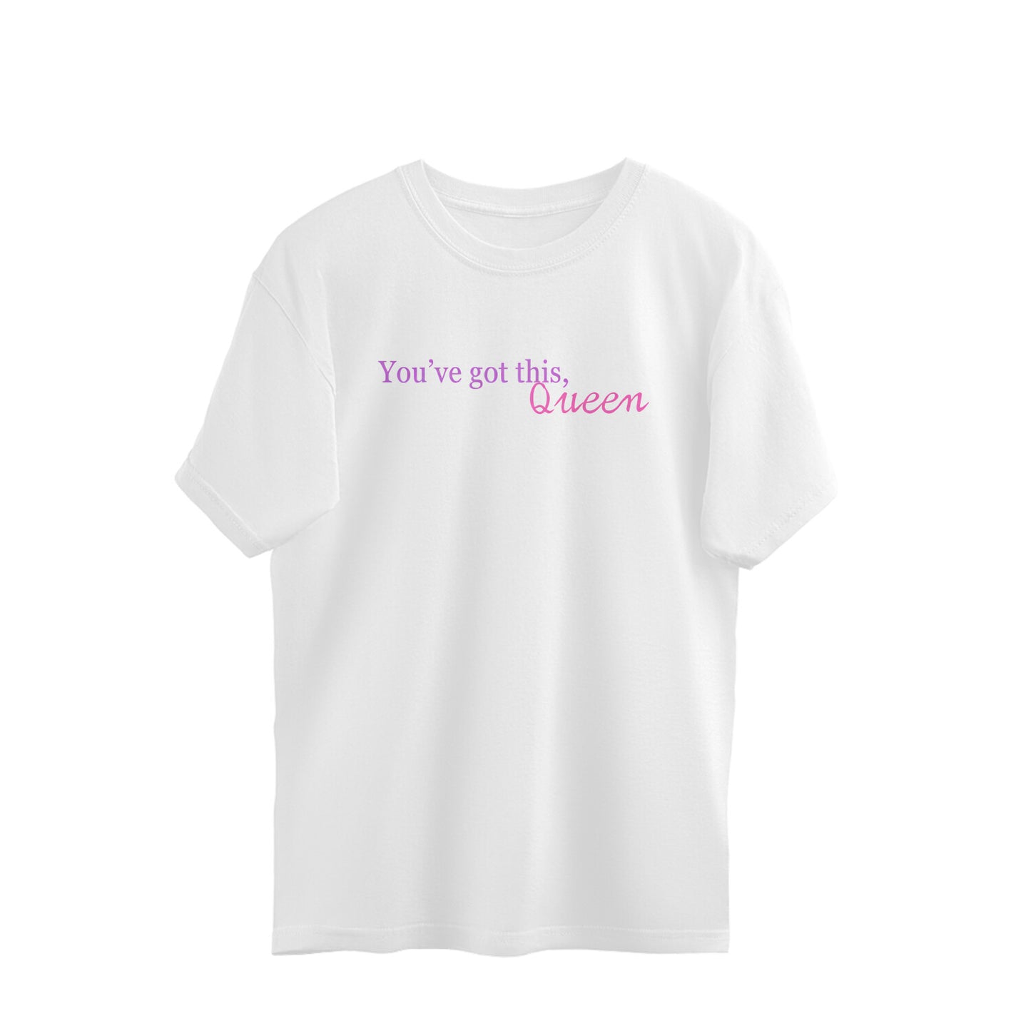 You've Got This, Queen- Women's Oversized T-Shirt