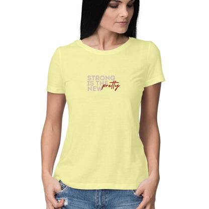 Strong is the New Pretty, Women's T-Shirt