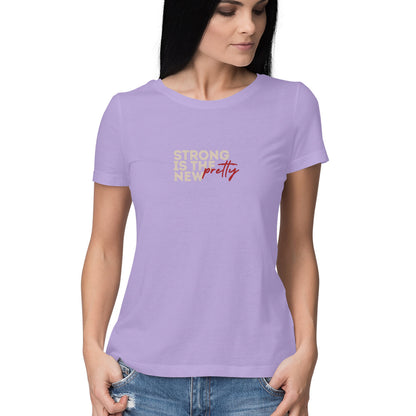 Strong is the New Pretty, Women's T-Shirt