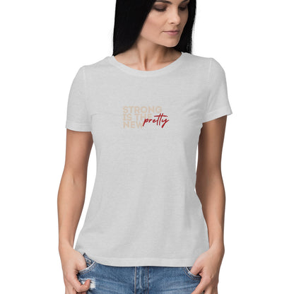 Strong is the New Pretty, Women's T-Shirt