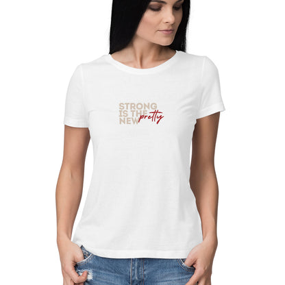 Strong is the New Pretty, Women's T-Shirt