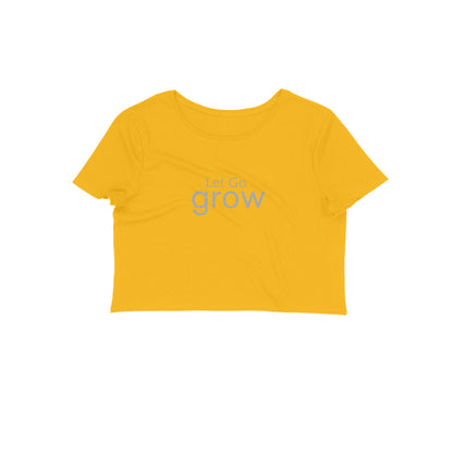 Let Go, Grow- Women's Crop Top