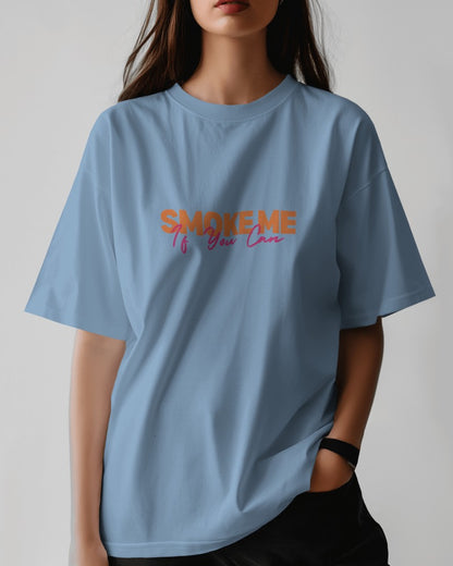 Smoke Me, If you Can, Women's Oversized T-Shirt